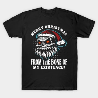 Merry Christmas from the Bone of My Existence! T-Shirt